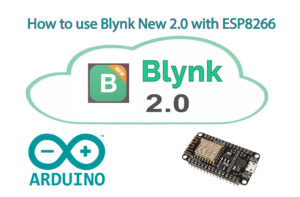 Hướng dẫn cài đặt và sử dụng Blynk New 2.0 trên Arduino IDE với ESP8266